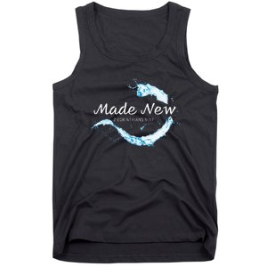 Made New In Christ Jesus Christian Faith Baptism 2 Cor 517 Tank Top