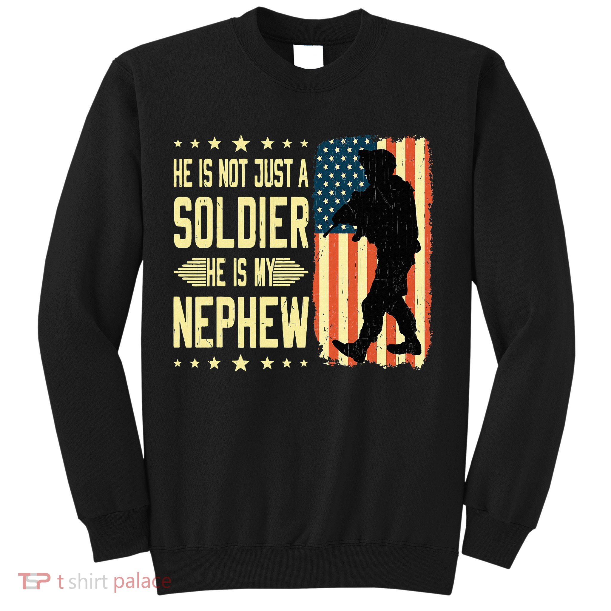 My Nephew Is A Soldier Hero Proud Army Aunt Uncle Military Sweatshirt