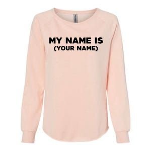 My Name Is Funny Custom Womens California Wash Sweatshirt