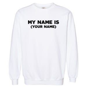 My Name Is Funny Custom Garment-Dyed Sweatshirt