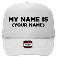 My Name Is Funny Custom High Crown Mesh Back Trucker Hat