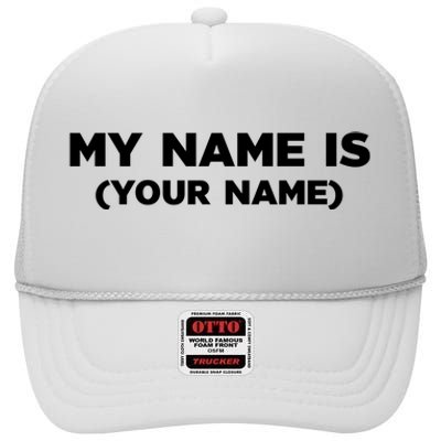 My Name Is Funny Custom High Crown Mesh Back Trucker Hat