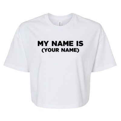 My Name Is Funny Custom Bella+Canvas Jersey Crop Tee