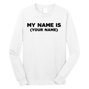 My Name Is Funny Custom Long Sleeve Shirt