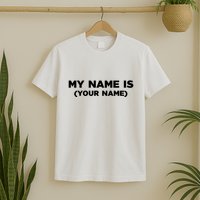 My Name Is Funny Custom T-Shirt