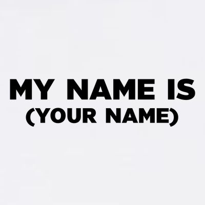 My Name Is Funny Custom T-Shirt