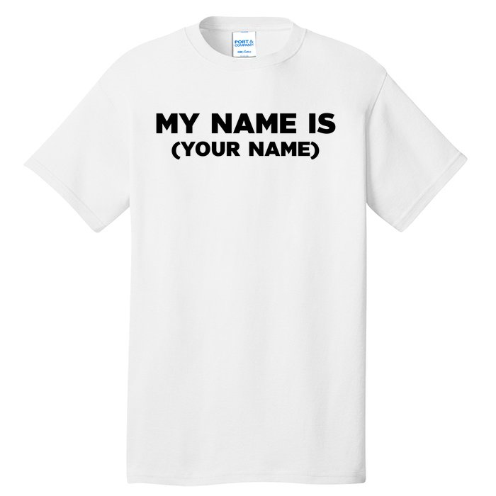 My Name Is Funny Custom Tall T-Shirt