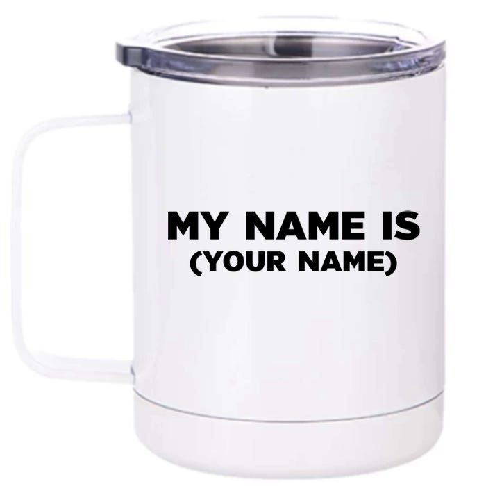 My Name Is Funny Custom 12 oz Stainless Steel Tumbler Cup