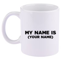 My Name Is Funny Custom 11oz C Handle Ceramic Mug