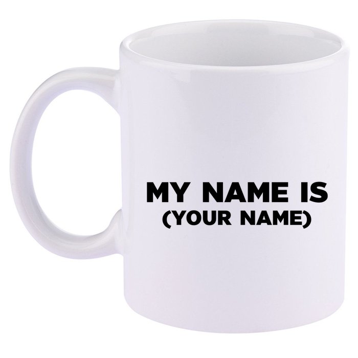 My Name Is Funny Custom 11oz C Handle Ceramic Mug