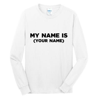 My Name Is Funny Custom Tall Long Sleeve T-Shirt