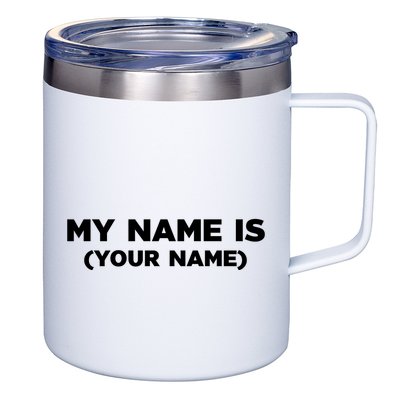 My Name Is Funny Custom 12oz Stainless Steel Coffee Mug