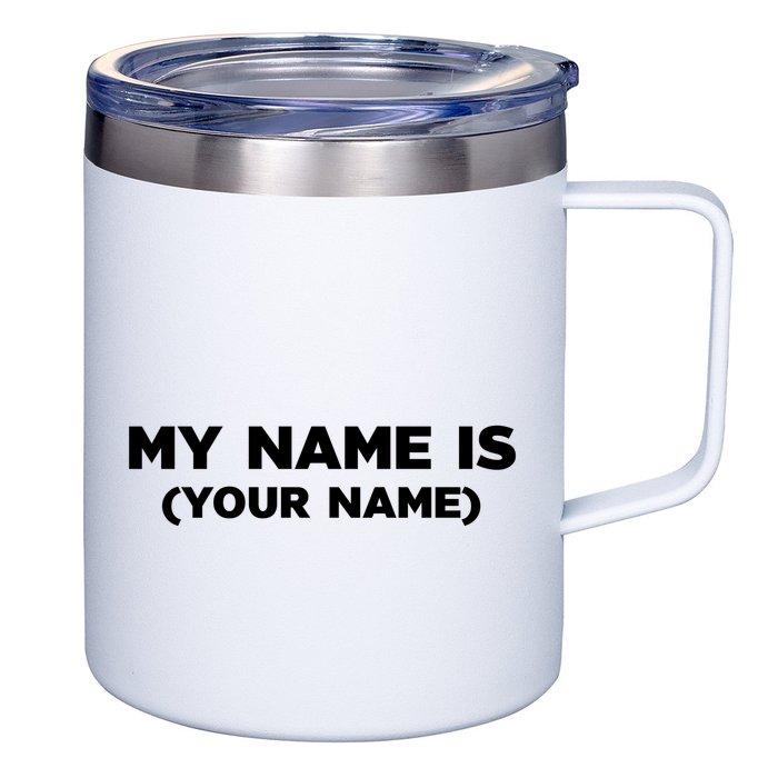 My Name Is Funny Custom 12oz Stainless Steel Coffee Mug
