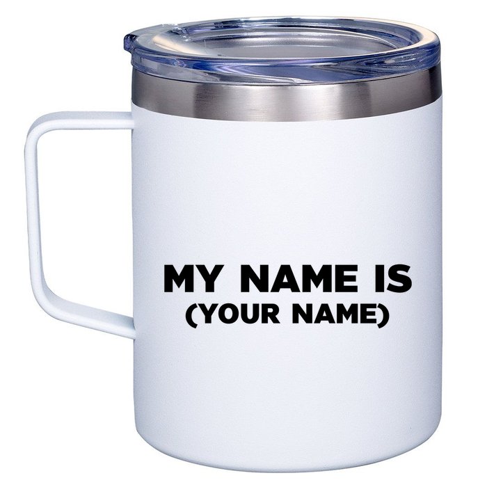 My Name Is Funny Custom 12oz Stainless Steel Coffee Mug