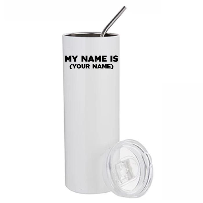 My Name Is Funny Custom Stainless Steel Tumbler