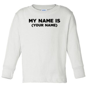 My Name Is Funny Custom Toddler Long Sleeve Shirt