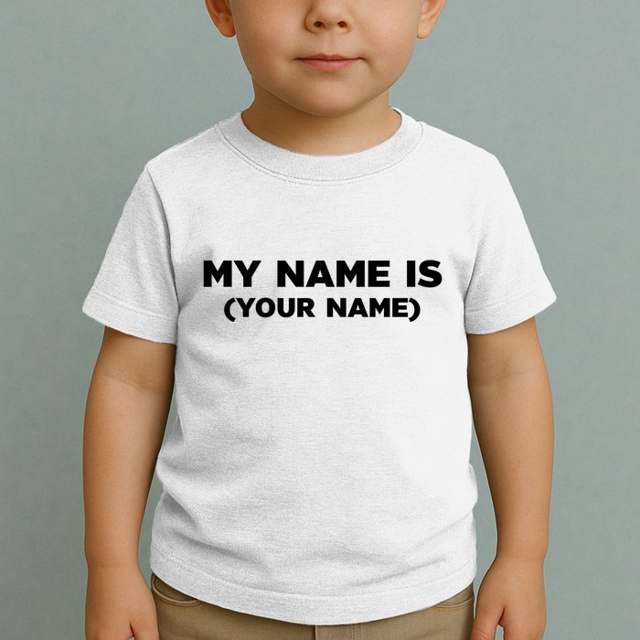 My Name Is Funny Custom Toddler T-Shirt