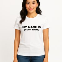 My Name Is Funny Custom Womens T-Shirt