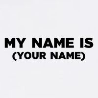 My Name Is Funny Custom Womens T-Shirt