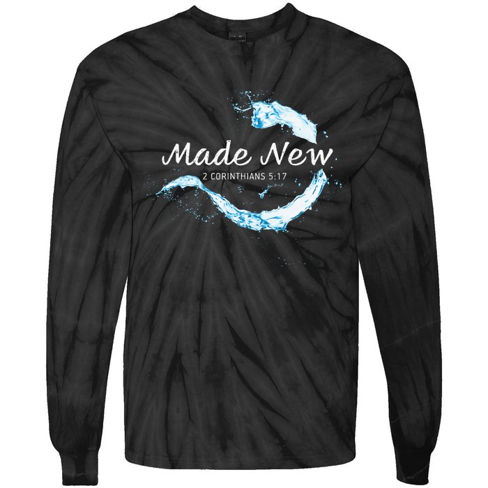 Made New In Christ Jesus Christian Faith Baptism 2 Cor 517 Tie-Dye Long Sleeve Shirt