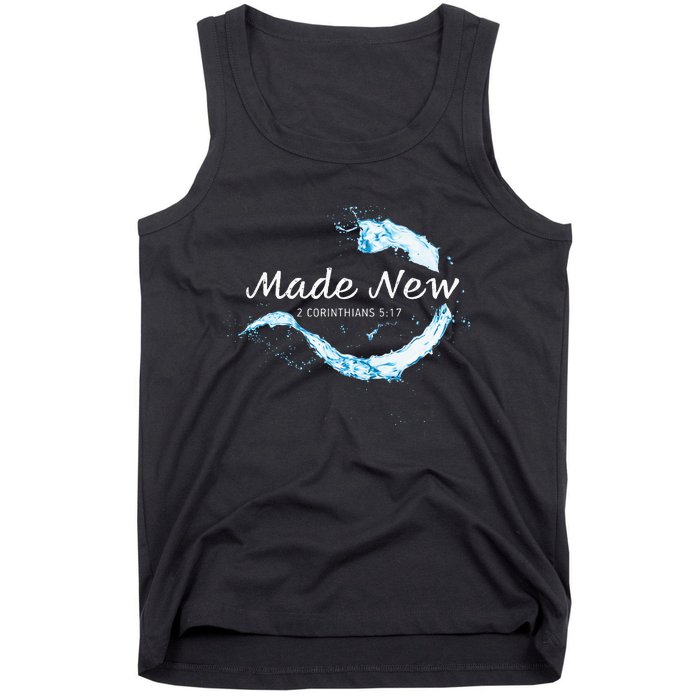 Made New In Christ Jesus Christian Faith Baptism 2 Cor 517 Tank Top