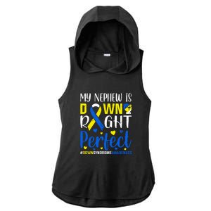 My Nephew Is Down Right Perfect Down Syndrome Awareness Day Gift Ladies PosiCharge Tri-Blend Wicking Draft Hoodie Tank