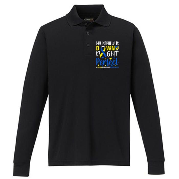 My Nephew Is Down Right Perfect Down Syndrome Awareness Day Gift Performance Long Sleeve Polo