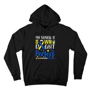 My Nephew Is Down Right Perfect Down Syndrome Awareness Day Gift Hoodie