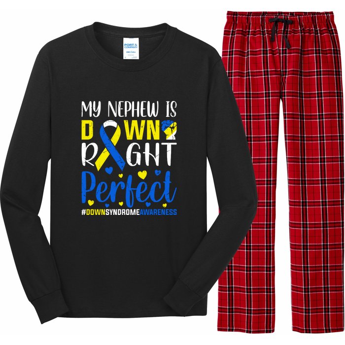 My Nephew Is Down Right Perfect Down Syndrome Awareness Day Gift Long Sleeve Pajama Set