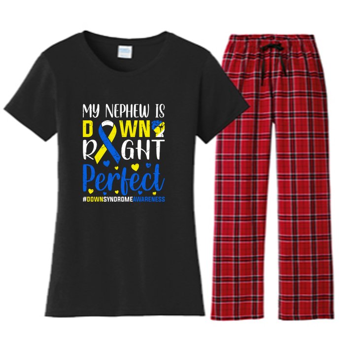 My Nephew Is Down Right Perfect Down Syndrome Awareness Day Gift Women's Flannel Pajama Set