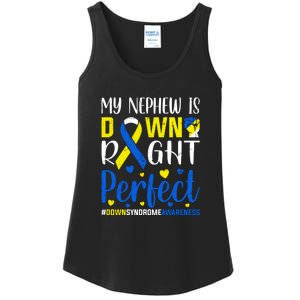 My Nephew Is Down Right Perfect Down Syndrome Awareness Day Gift Ladies Essential Tank