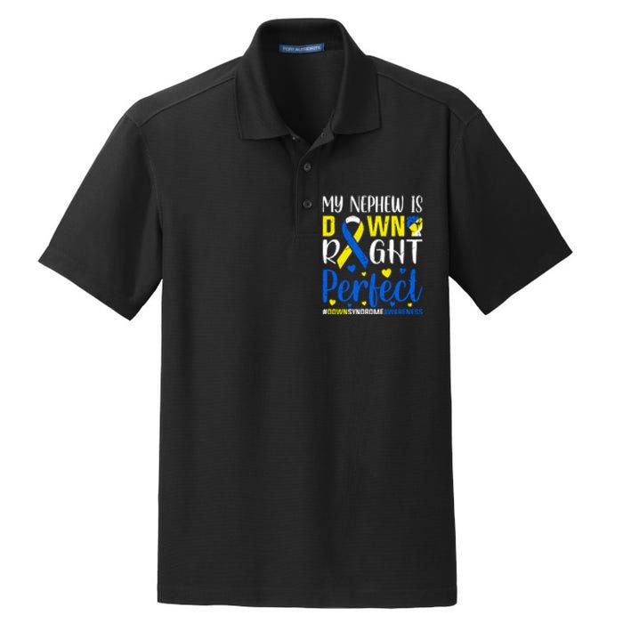 My Nephew Is Down Right Perfect Down Syndrome Awareness Day Gift Dry Zone Grid Polo