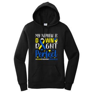 My Nephew Is Down Right Perfect Down Syndrome Awareness Day Gift Women's Pullover Hoodie