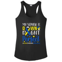 My Nephew Is Down Right Perfect Down Syndrome Awareness Day Gift Ladies PosiCharge Competitor Racerback Tank