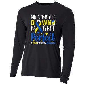 My Nephew Is Down Right Perfect Down Syndrome Awareness Day Gift Cooling Performance Long Sleeve Crew