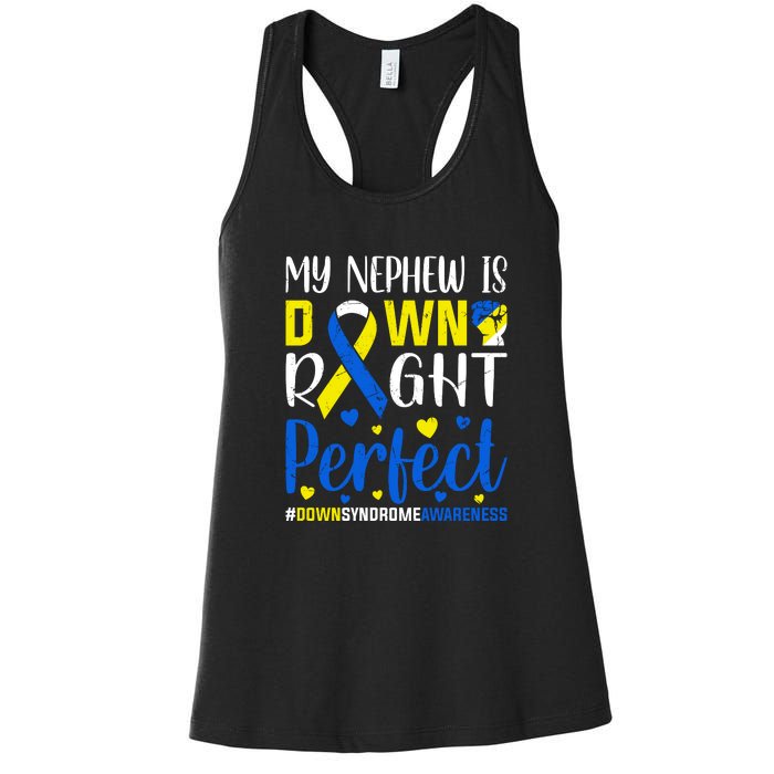 My Nephew Is Down Right Perfect Down Syndrome Awareness Day Gift Women's Racerback Tank