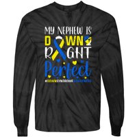 My Nephew Is Down Right Perfect Down Syndrome Awareness Day Gift Tie-Dye Long Sleeve Shirt