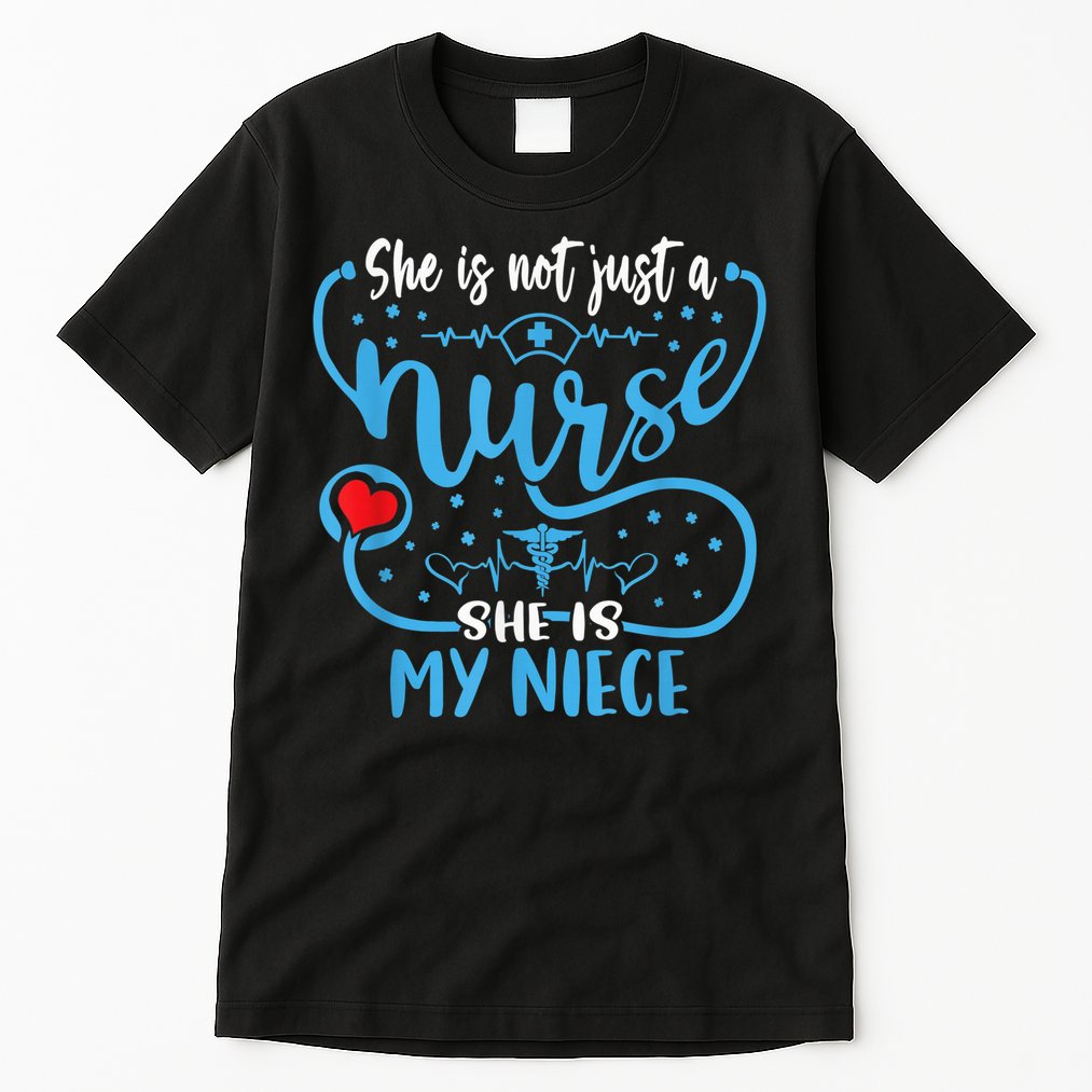 My Niece Is A Nurse Proud Nurse's Aunt Uncle RN LPN Family Tall T-Shirt