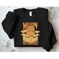 Meow Not Impressed Sarcastic Cat Meme Grumpy Feline In Box .Png Sweatshirt