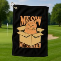 Meow Not Impressed Sarcastic Cat Meme Grumpy Feline In Box .Png Golf Towel