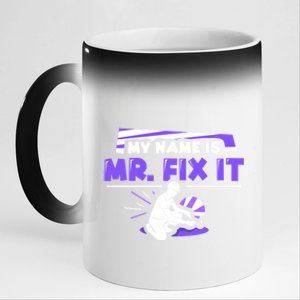 My Name Is Mr Fix It Diy Handy Handy Repairing Cool Gift 11oz Black Color Changing Mug