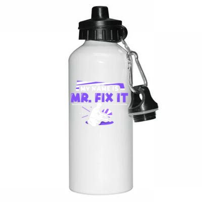 My Name Is Mr Fix It Diy Handy Handy Repairing Cool Gift Aluminum Water Bottle