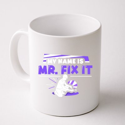 My Name Is Mr Fix It Diy Handy Handy Repairing Cool Gift Coffee Mug