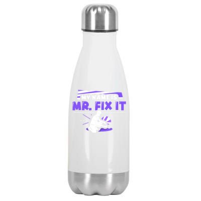 My Name Is Mr Fix It Diy Handy Handy Repairing Cool Gift Stainless Steel Insulated Water Bottle