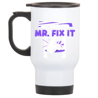 My Name Is Mr Fix It Diy Handy Handy Repairing Cool Gift Stainless Steel Travel Mug