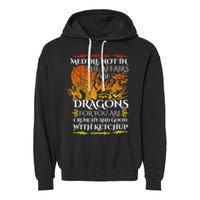 Meddle Not In The Affairs Of Dragons Garment-Dyed Fleece Hoodie