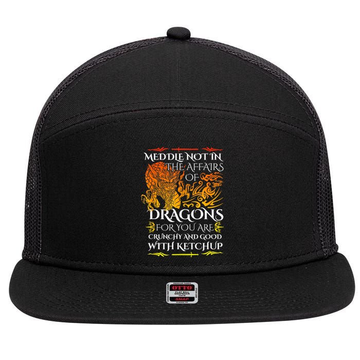 Meddle Not In The Affairs Of Dragons 7 Panel Mesh Trucker Snapback Hat