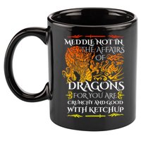 Meddle Not In The Affairs Of Dragons 11oz C Handle Ceramic Mug