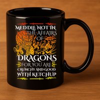 Meddle Not In The Affairs Of Dragons 11oz C Handle Ceramic Mug