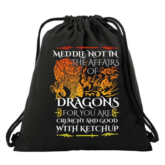 Meddle Not In The Affairs Of Dragons Drawstring Bag